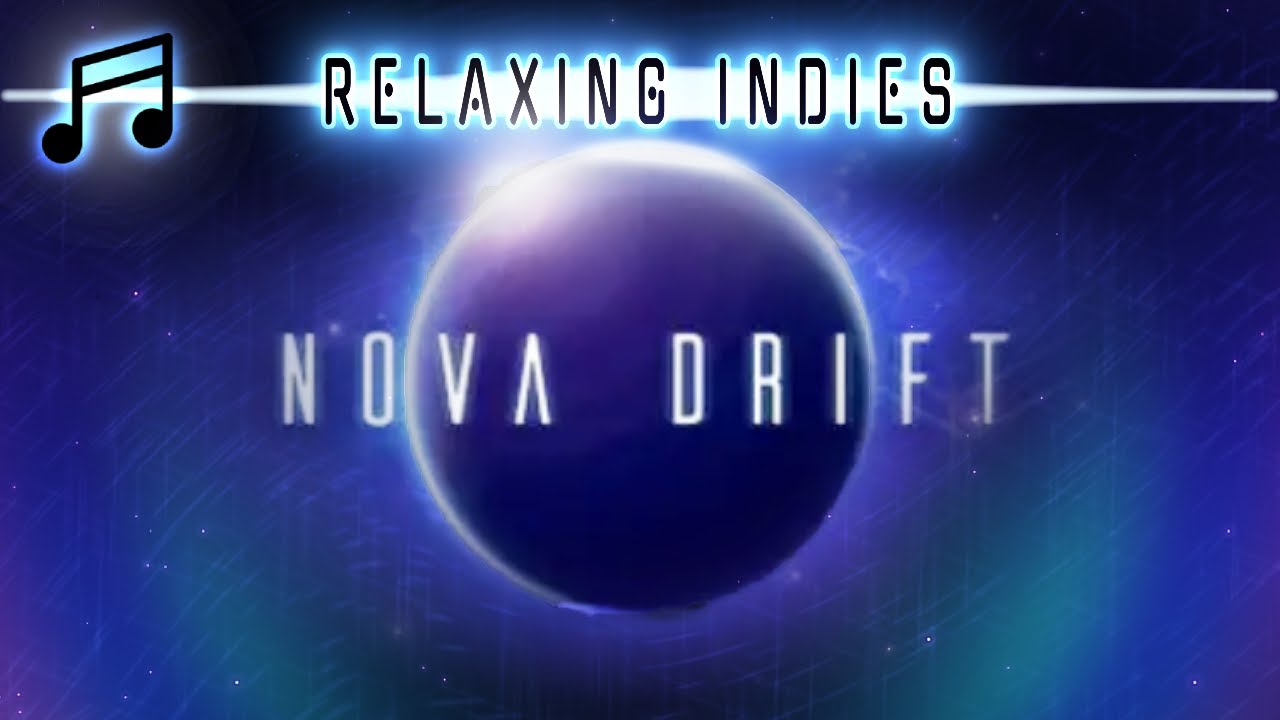 Nova Drift to Music │ Relaxing Indies
