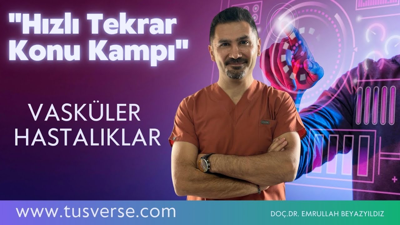 2024 Ağustos TUS'una yönelik Hızlı Tekrar Konu Kampı  I Vasküler Hastalıklar-1