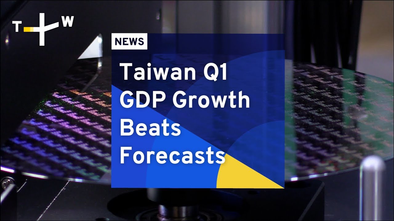 Taiwan Q1 GDP Beats Forecasts | TaiwanPlus News