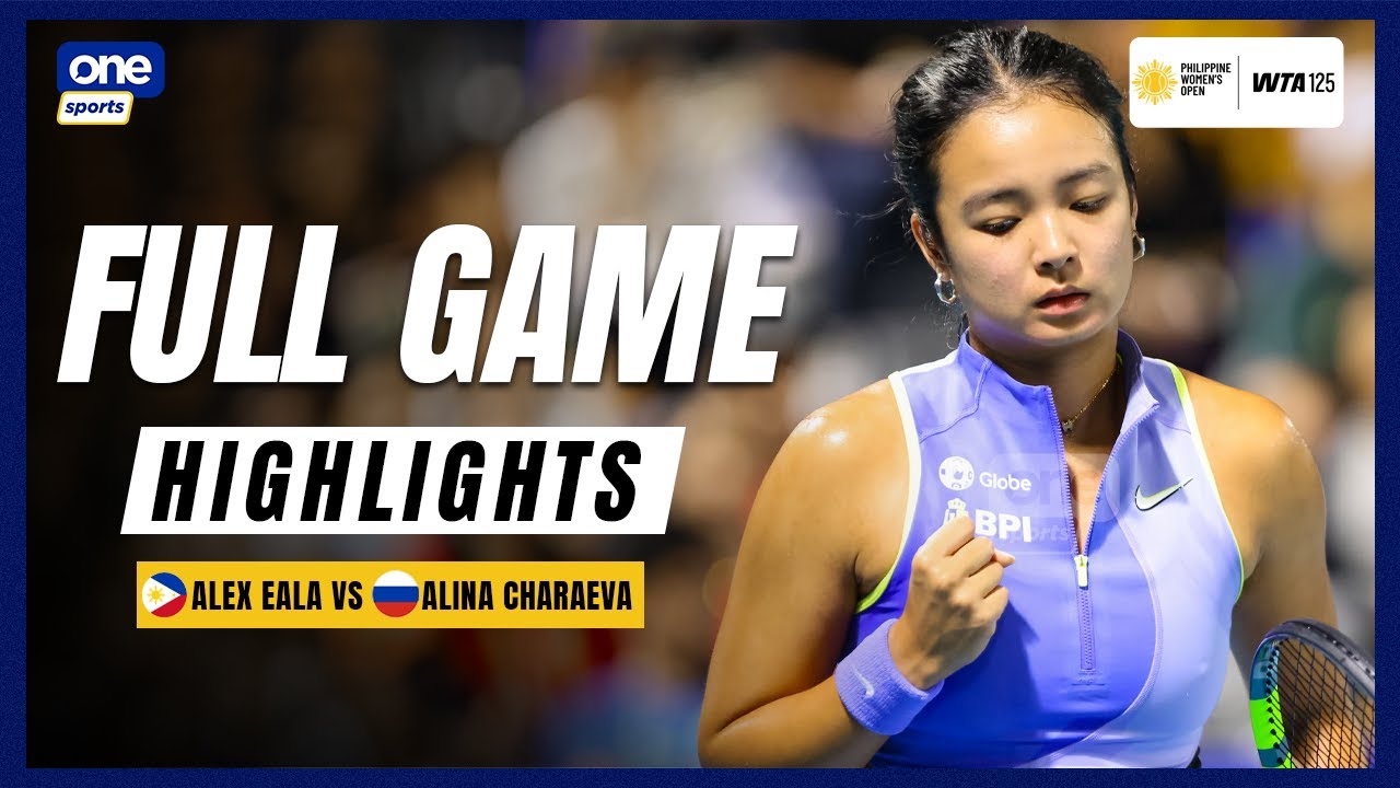 ALEX EALA 🇵🇭 vs. ALINA CHARAEVA 🇷🇺 | FULL GAME HIGHLIGHTS | 2026 PHILIPPINES WOMEN'S OPEN