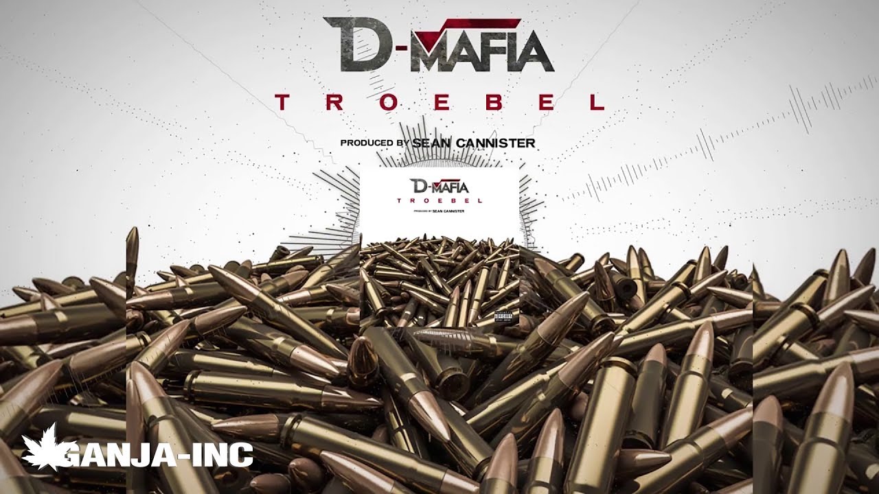 D-Mafia - Troebel (Prod. Sean Cannister) [Official Audio]