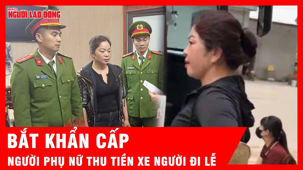 Nóng: Bắt khẩn cấp người phụ nữ thu tiền xe trái phép người đi lễ đầu năm | Tin tức