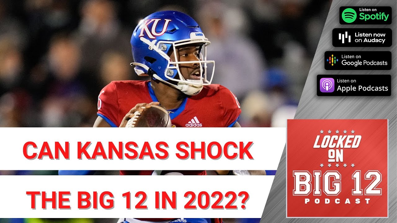 Can Kansas Surprise Anyone In The Big 12 This Season? - Team Previews 2022