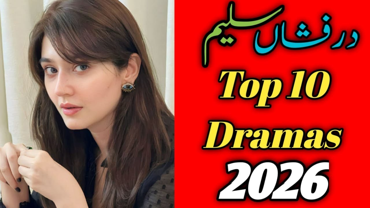 Durefishan Saleem Top 10 Dramas | From Ishq Murshid to Kaisi Teri Khudgarzi | Full Ranking