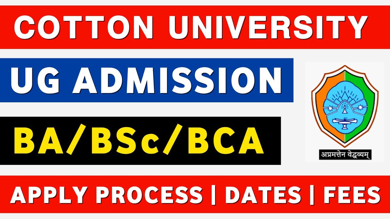Cotton University UG ADMISSION 2022  (DETAILS) | How to Apply | Fees | Admission Dates | Merit Lists