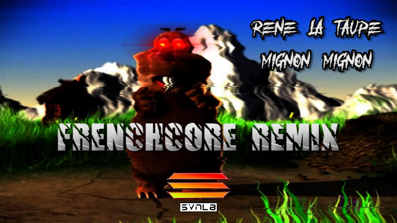 Ren&eacute; la Taupe - Mignon Mignon (VISION 84/SVNL8 Remix) [Frenchcore]