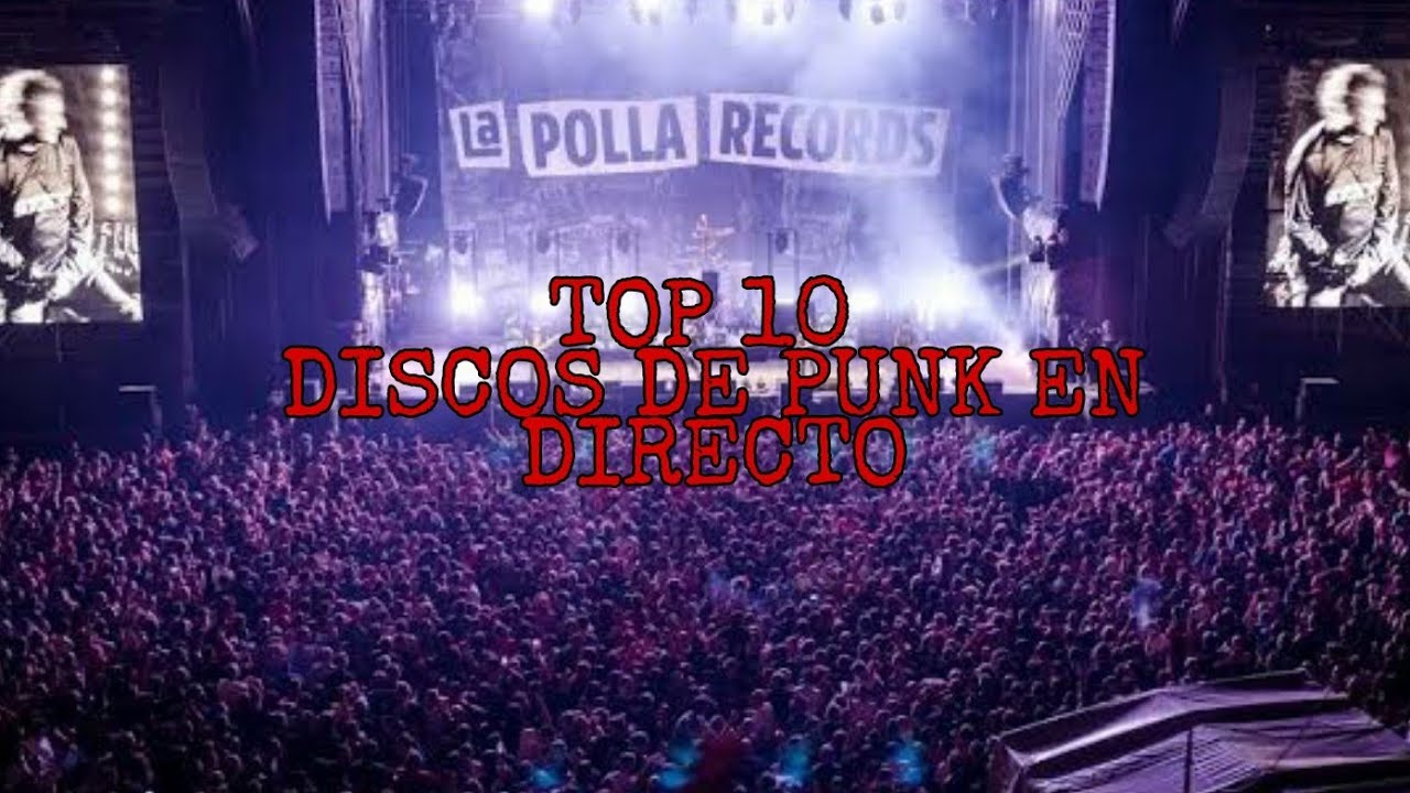 TOP 10 DISCOS EN VIVO DE PUNK EN ESPAÑOL--ESTADEHUEVA