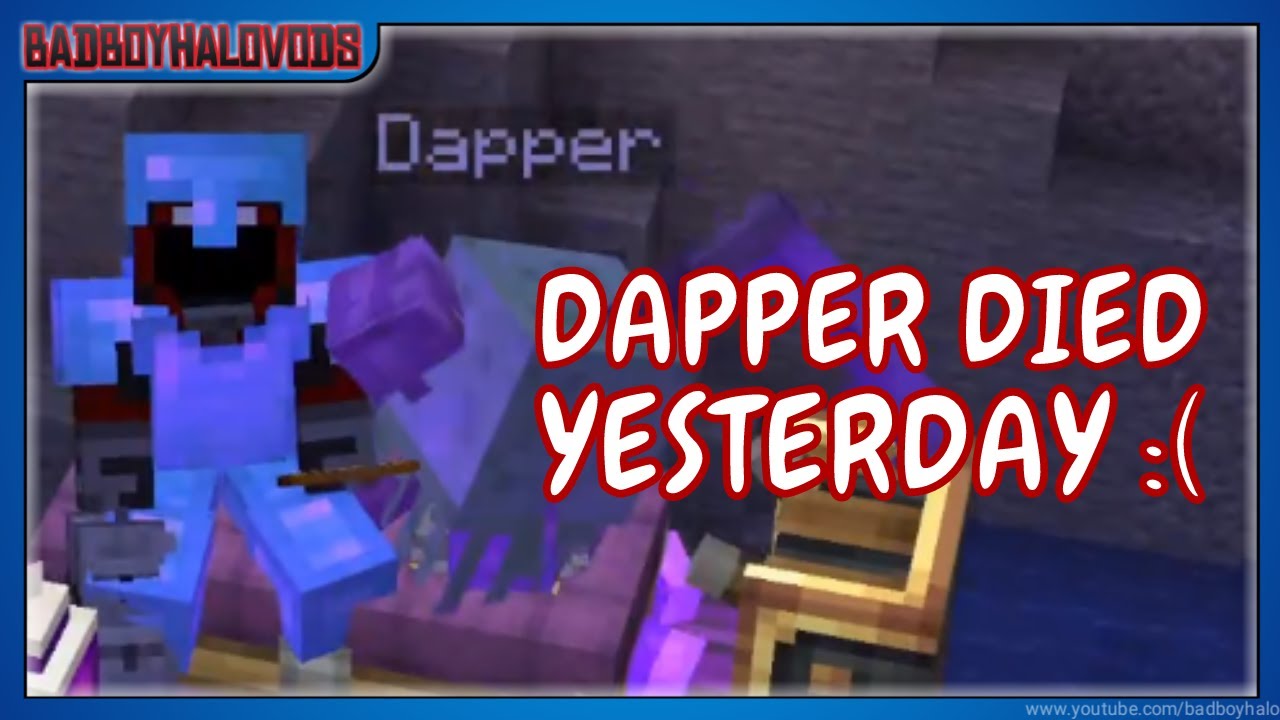 DAPPER DIED YESTERDAY :( | QSMP