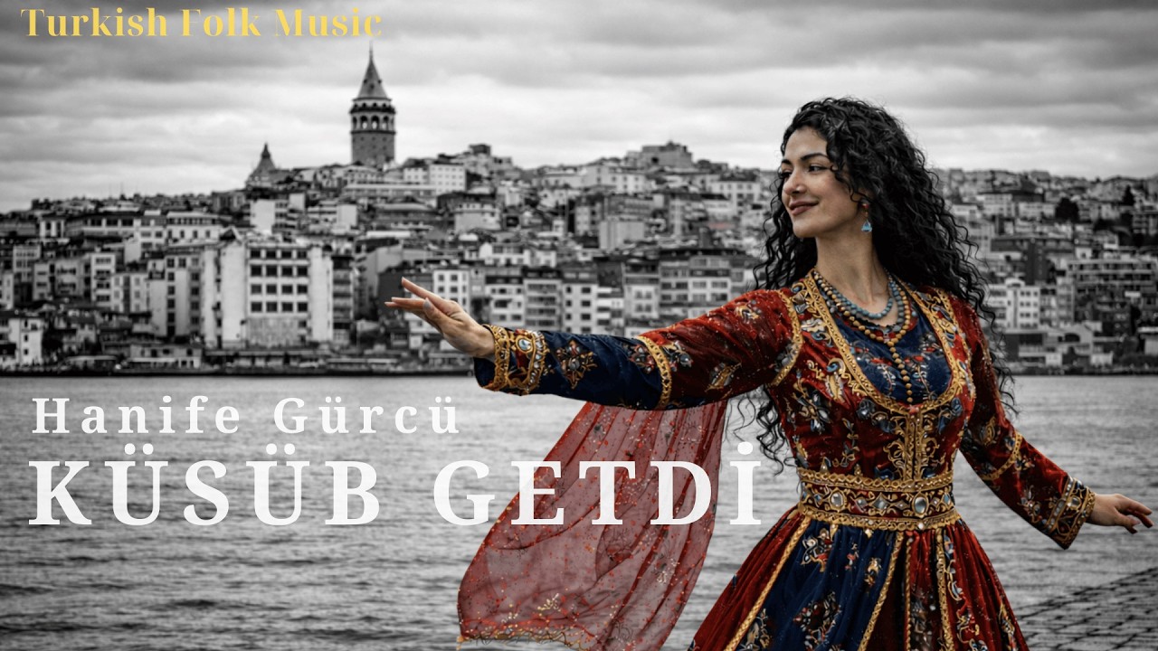 Küsüb Getdi | Turkish Folk Music