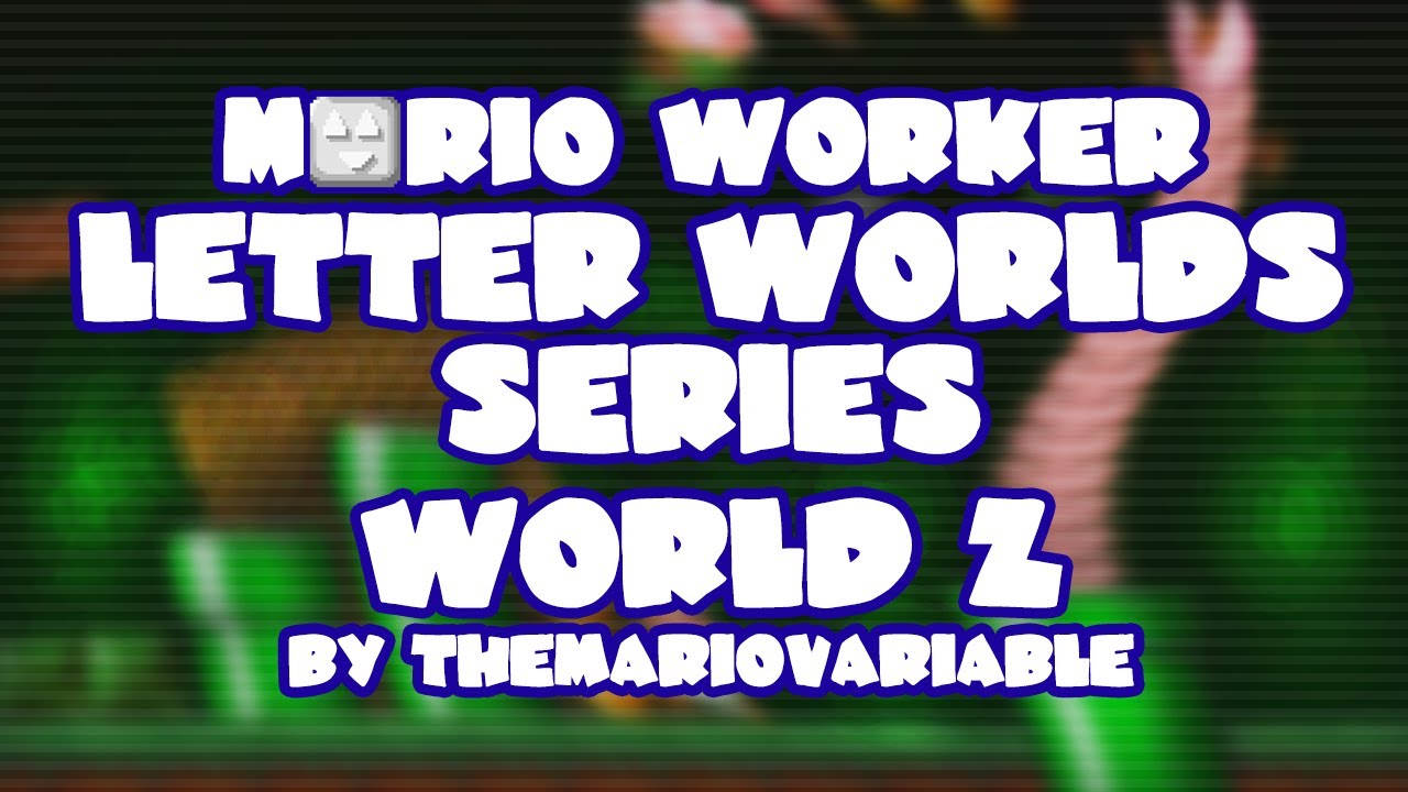 Mario Worker Letter Worlds Series v1.0 • World Z • Captions • Final