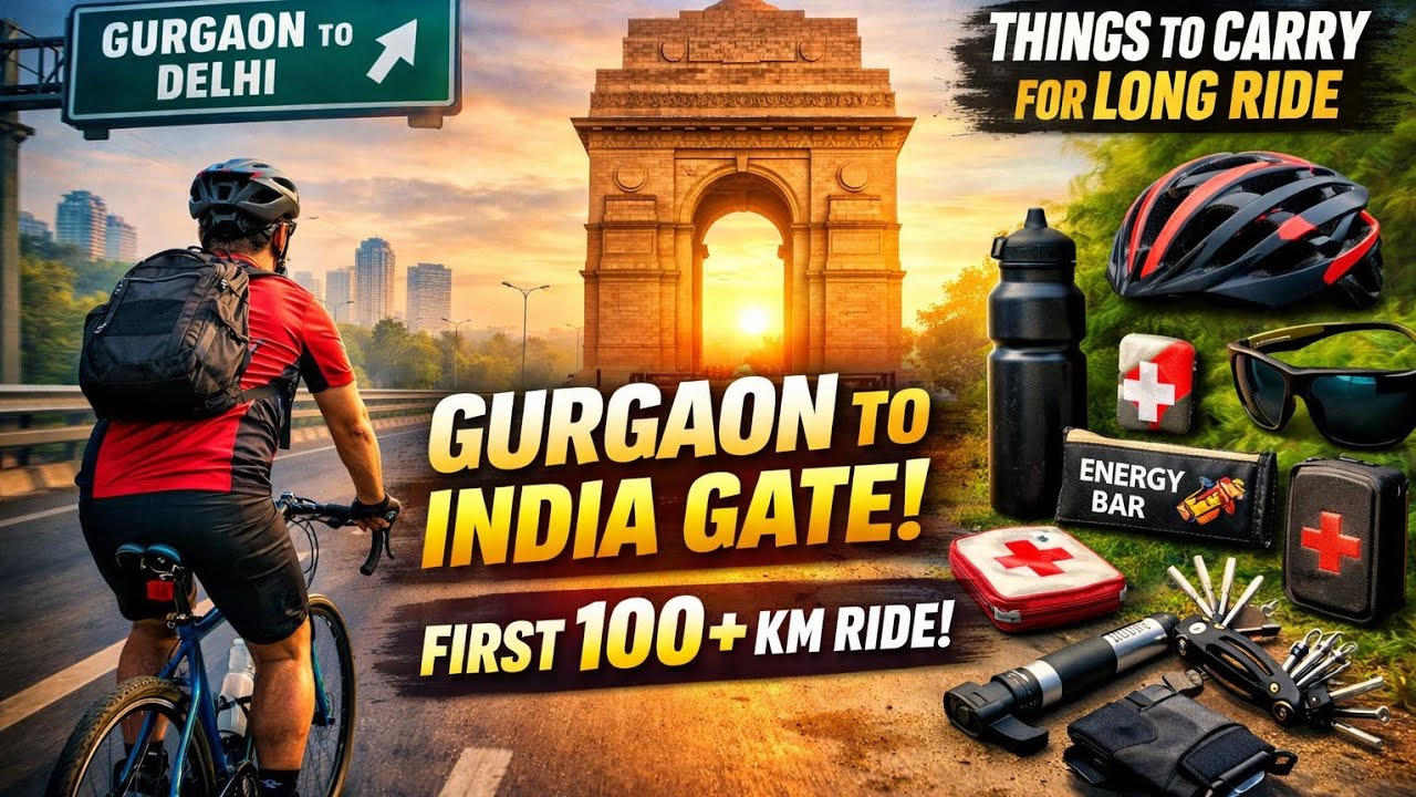 First 100+ KM Ride 🚴‍♂️ Gurgaon to India Gate | Must Carry Items!