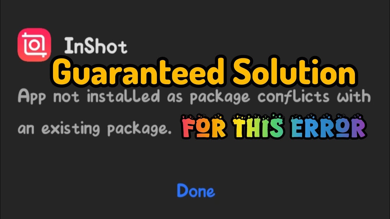 Solve: Inshot Error - App Not Installed As Package Conflicts With An Existing Package - 100% Working