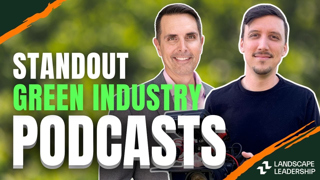 3 Pillars of a Standout Green Industry Podcast