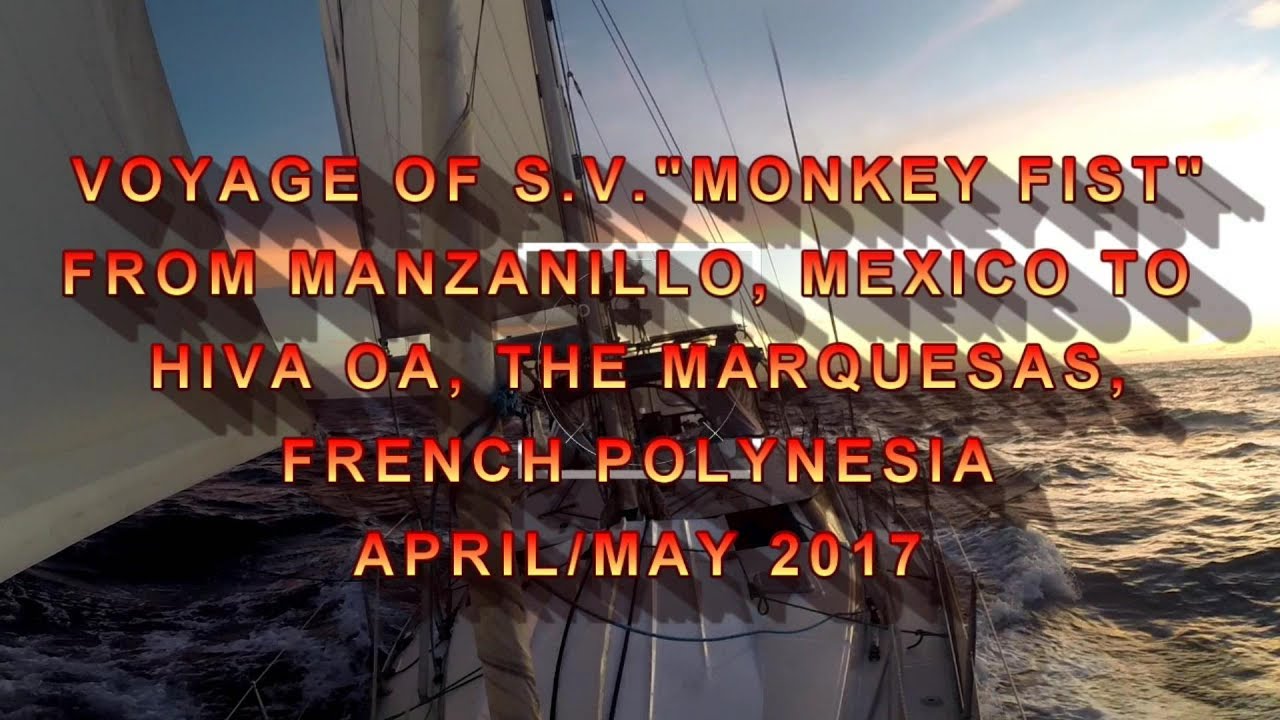Sailing Mexico to the Marquesas in Monkey Fist 2017