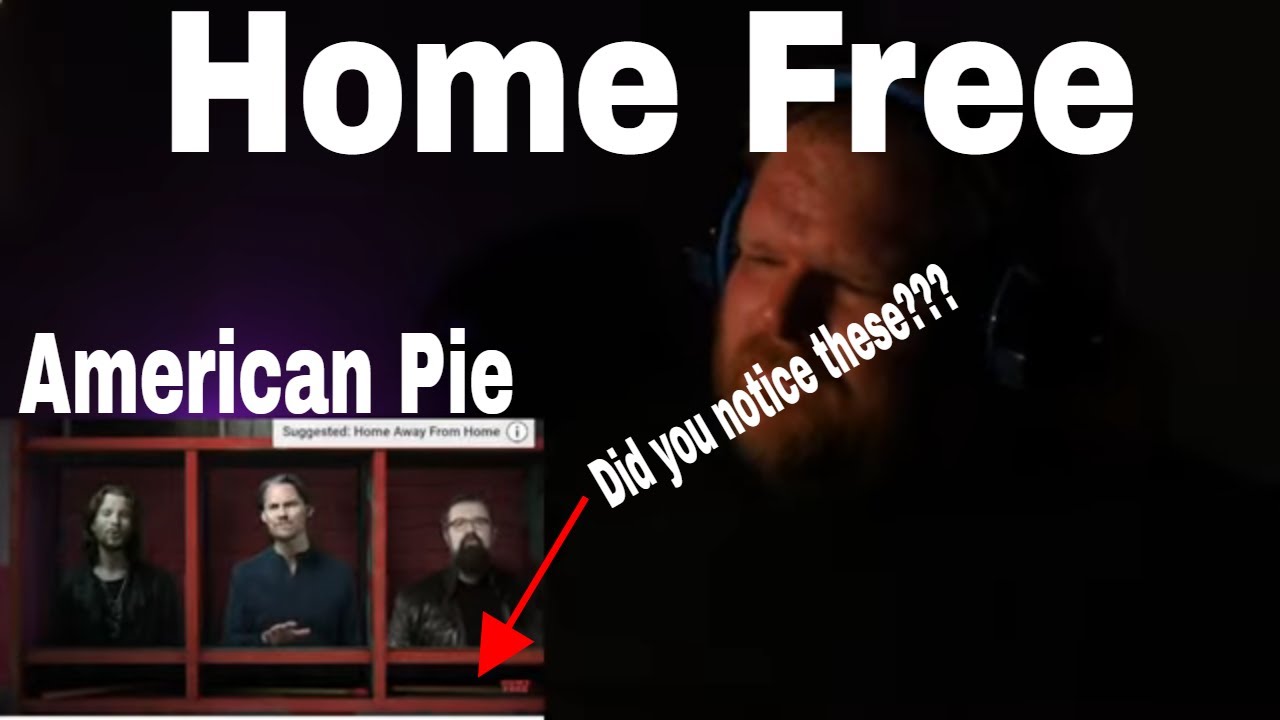 First Time Hearing Home Free - American Pie ft. Don McLean