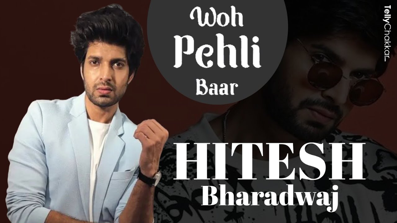 Udaariyaan Fame Hitesh Bharadwaj ने First Crush, First Co Star और Audition पर किया खुलासा |
