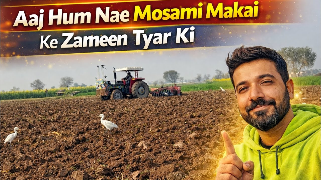 Aaj Hum Nae Mosami Maki K liye Zameen tyar kr k Rakh de Barish ke Bad beej dain gay