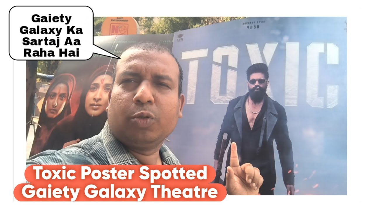 Toxic Movie Official Poster Spotted At Gaiety Galaxy Theatre In Mumbai Featuring Rocking Star Yash