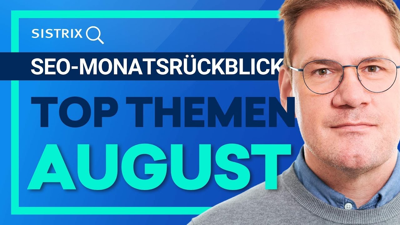 SEO-Monatsrückblick August 2025: Die wichtigsten SEO-News