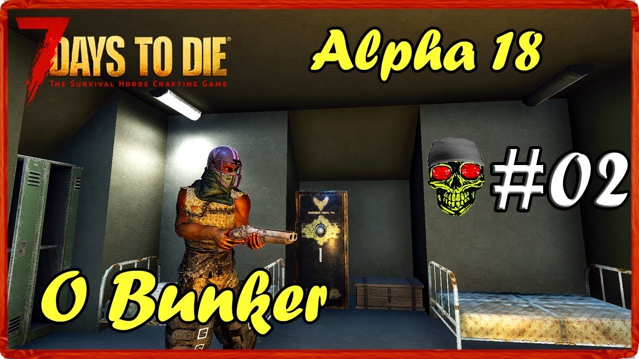 O Bunker - 7Dtd Aplha18 # 02