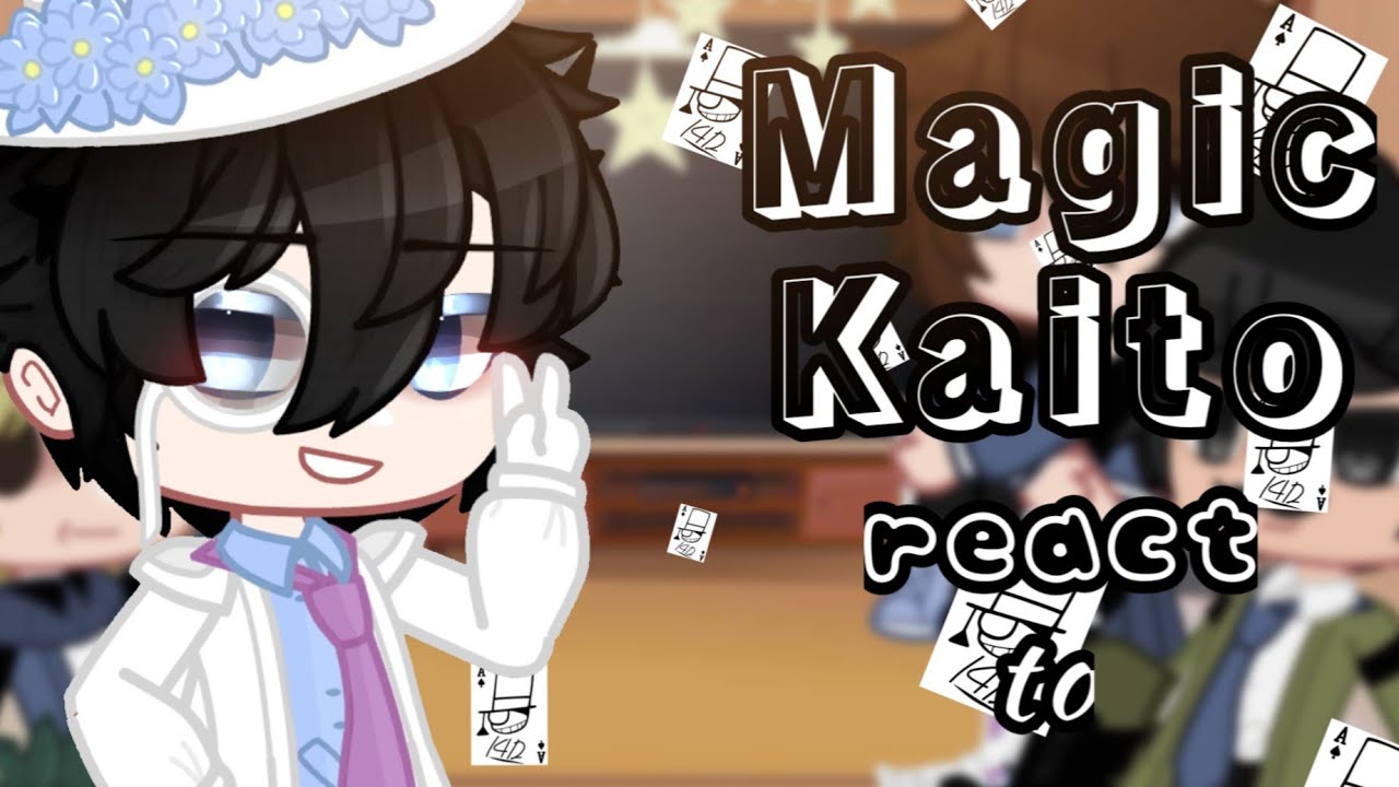 • Magic Kaito react to Kaito Kid | Detective Conan | • |GCRV|•2/4•| ▪︎PL▪︎