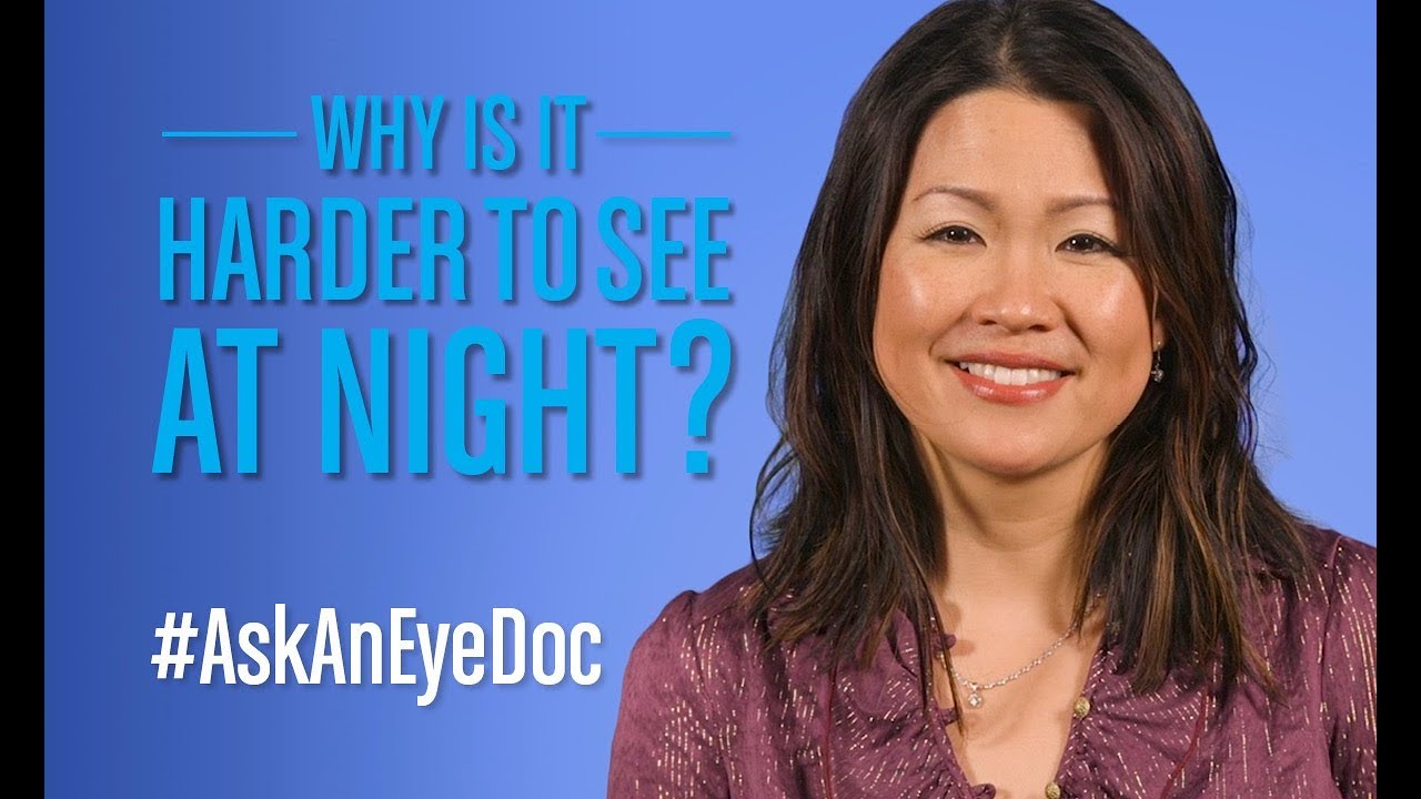 Ask An Eye Doc: Why can't I see at night?