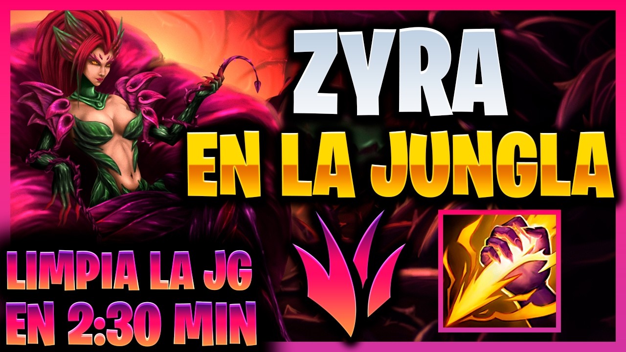EL GRAN POTENCIAL DE ZYRA EN LA JUNGLA