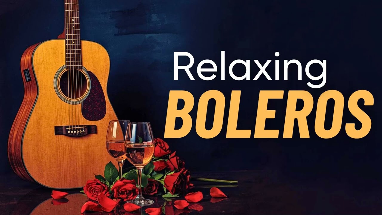 Exquisite Spanish Guitar Boleros - Soulful Love Music
