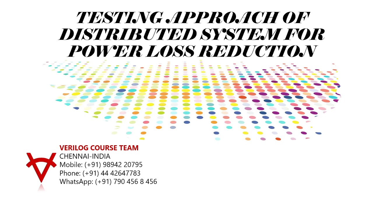 TESTING APPROACH OF DISTRIBUTED SYSTEM FOR POWER LOSS REDUCTION