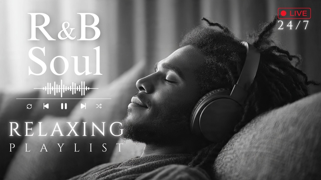 【R&B Soul】Relaxing Chill Playlist – Soulful Vocals & Deep Grooves #117 🔴LIVE 24/7