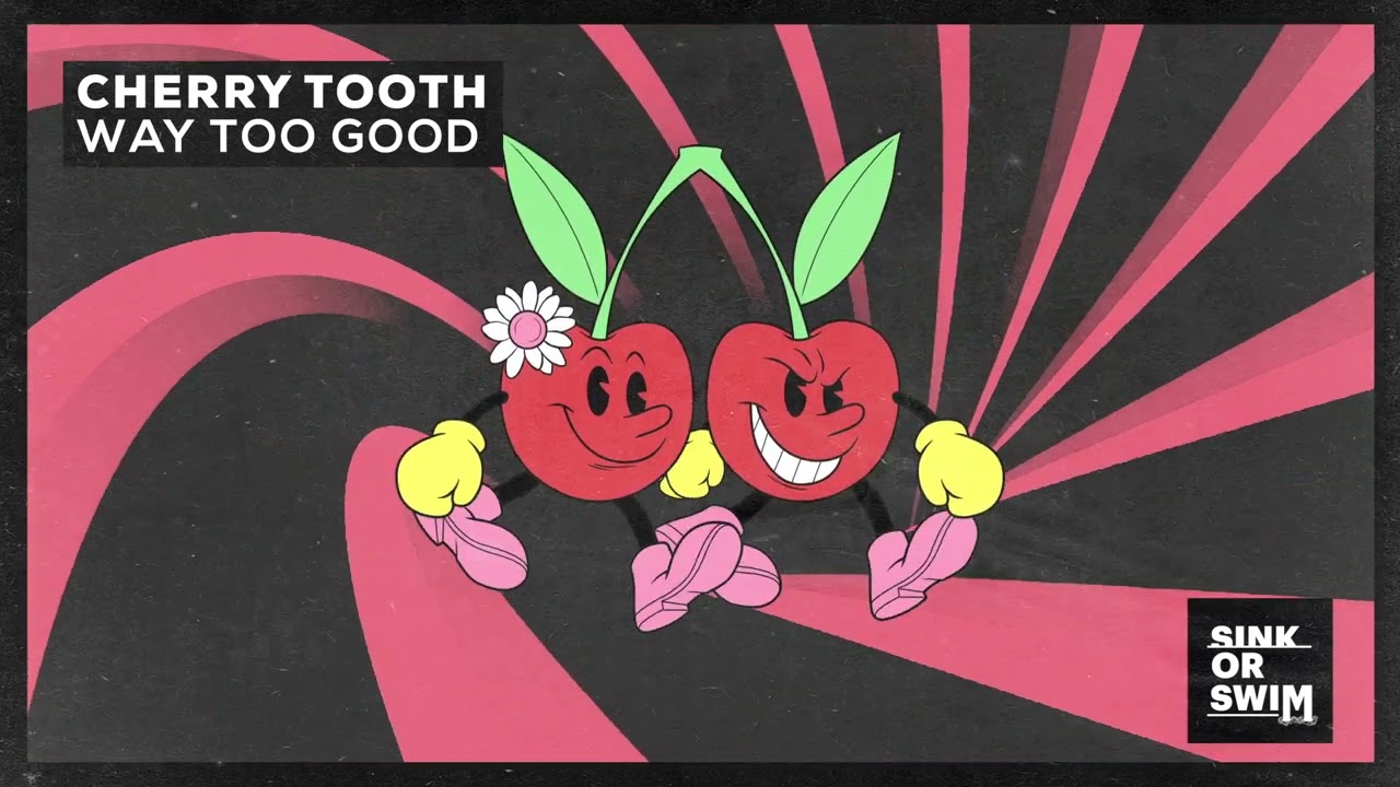 Cherry Tooth - Way Too Good (Official Audio)