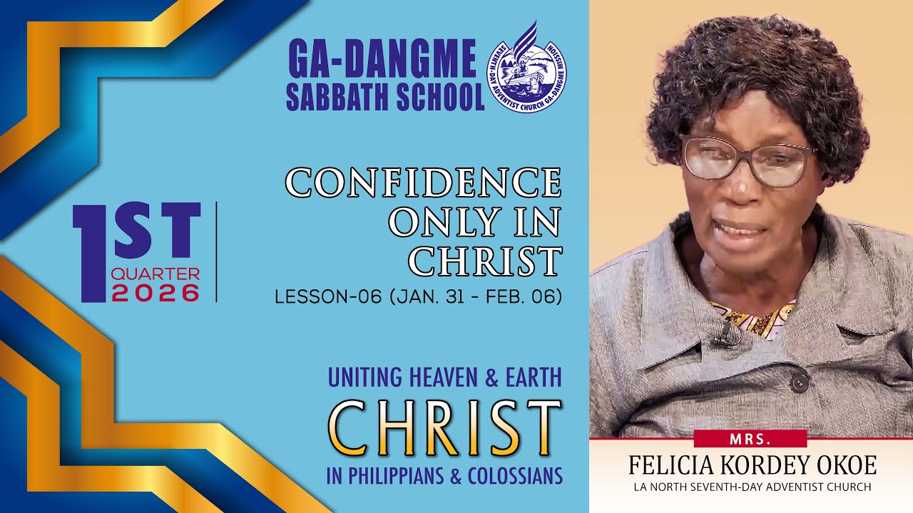 Ga-Dangme Sabbath School 1st Quarter 2026 Lesson-6 (Confidence Only In Christ)
