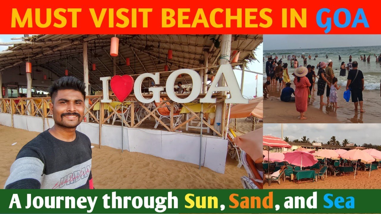 Must Visit Beaches in GOA: A Journey through Sun, Sand, and Sea