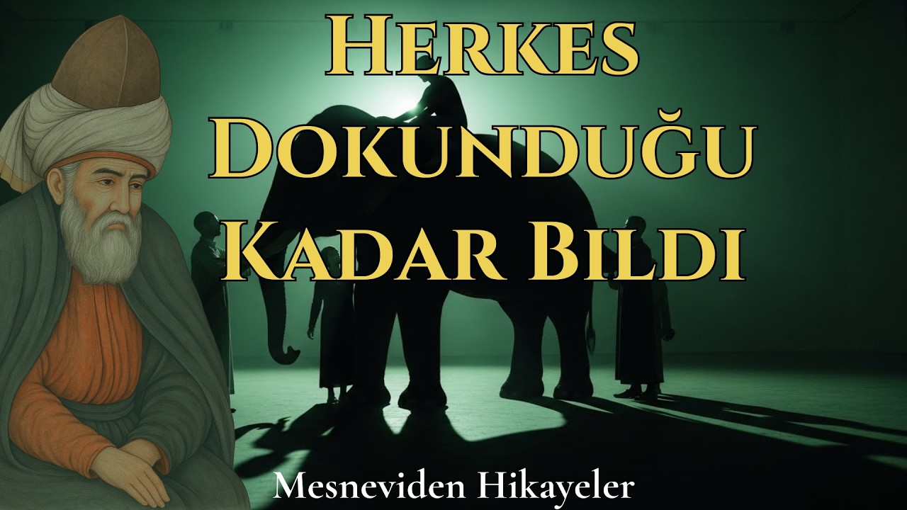 Mevlânâ’ya Göre Gerçeği Neden Tam Göremiyoruz? | Fil Hikâyesi