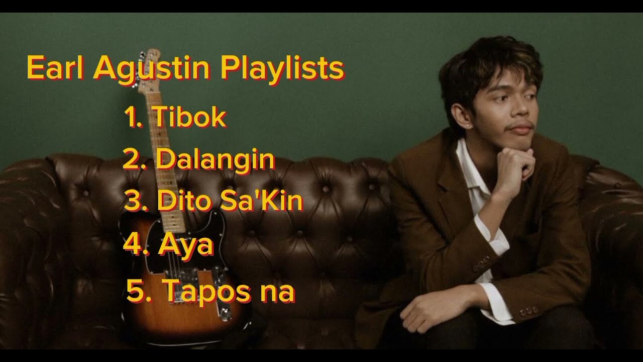 Top 5 songs of Earl Agustin 🎶 (@Top5Music-Feels)