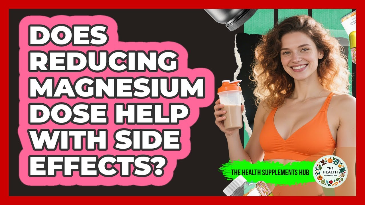 Does Reducing Magnesium Dose Help With Side Effects?