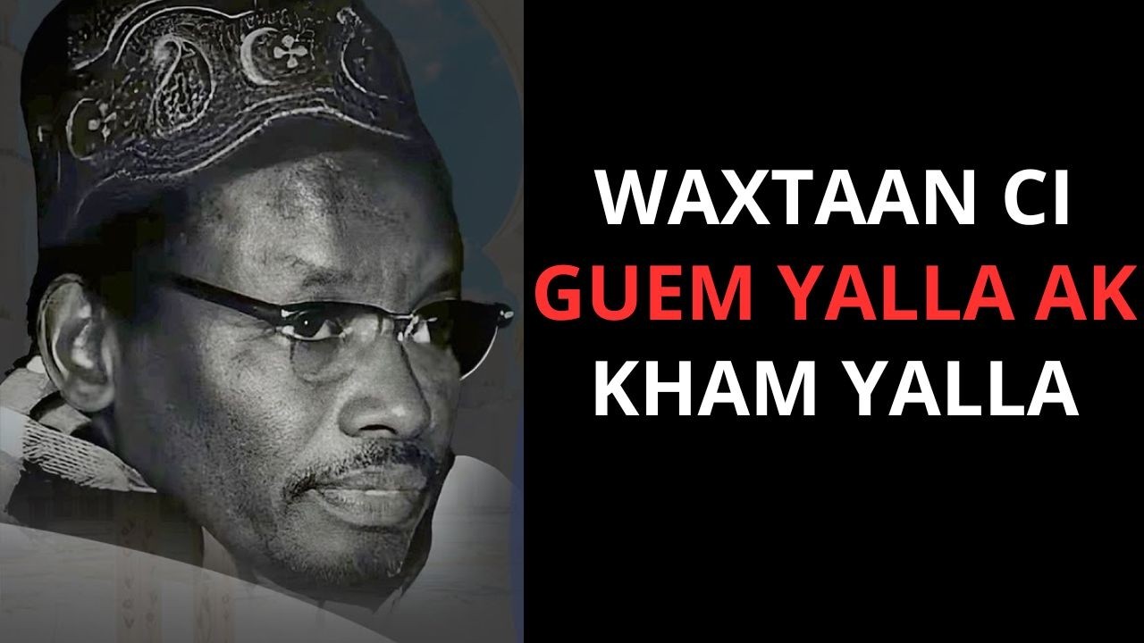 GUEM YALLA AK KHAME YALLA PAR SERIGNE SAM MBAYE