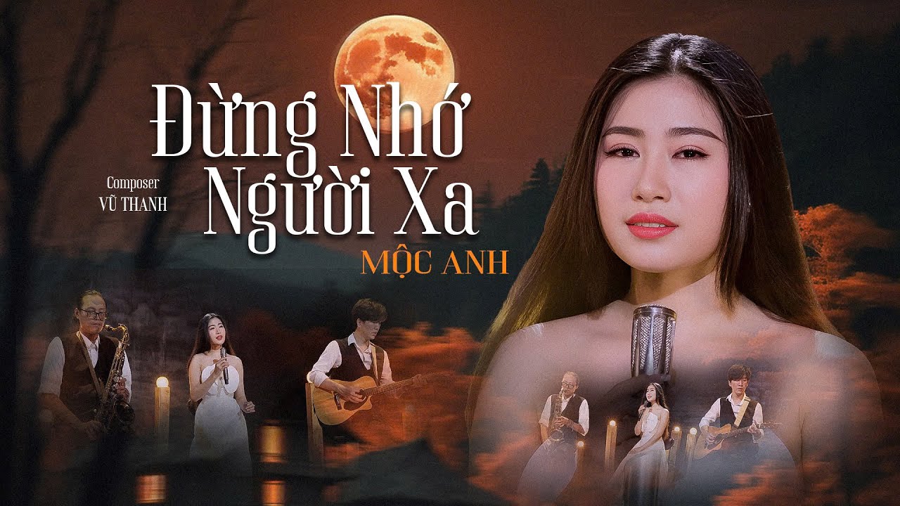 Đừng Nhớ Người Xa - Mộc Anh | Lòng đã dặn lòng đừng khóc biệt ly... OFFICIAL MV