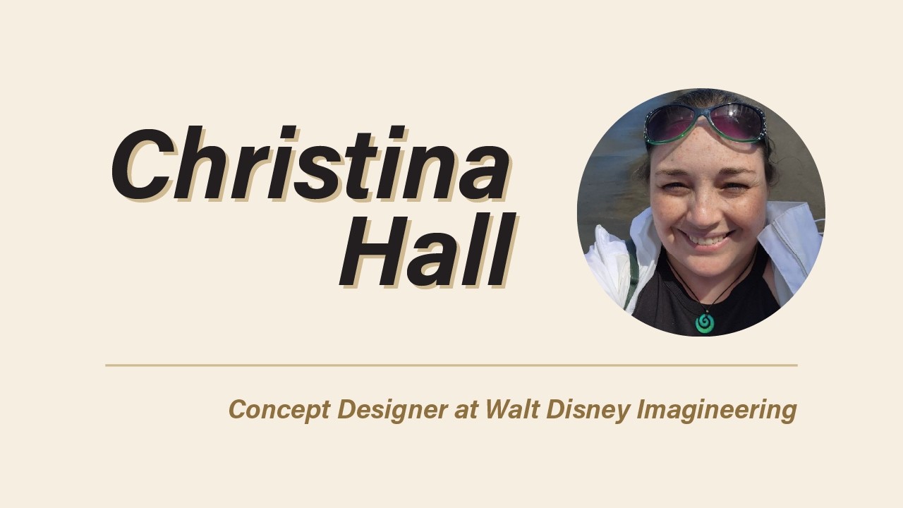 Purdue Themed Entertainment Design Speaker Series Presents - Christina Hall, Concept Imagineer