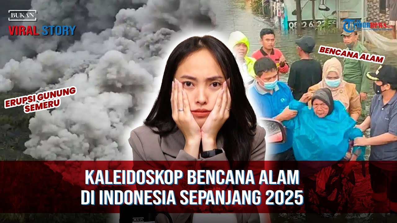 🔴BUKAN VIRAL STORY:  Kaleidoskop Bencana Alam di Indonesia Sepanjang 2025