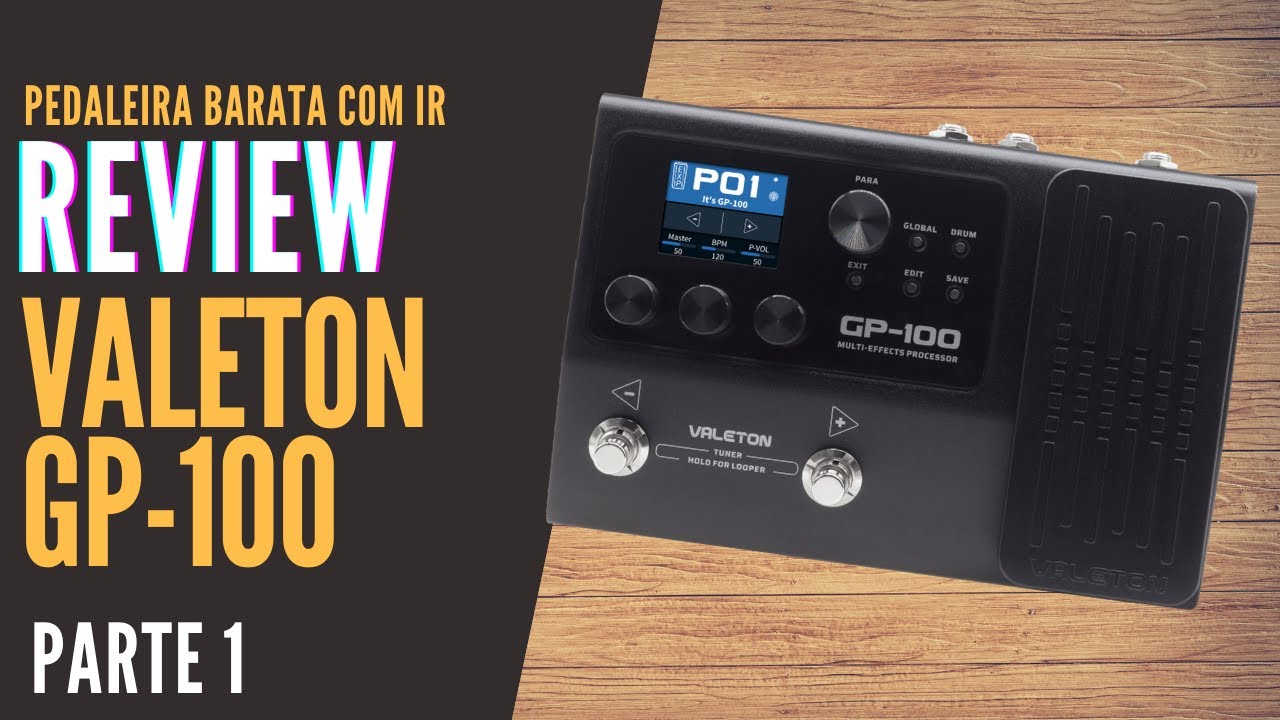 REVIEW PEDALEIRA VALETON GP-100 - PARTE 1
