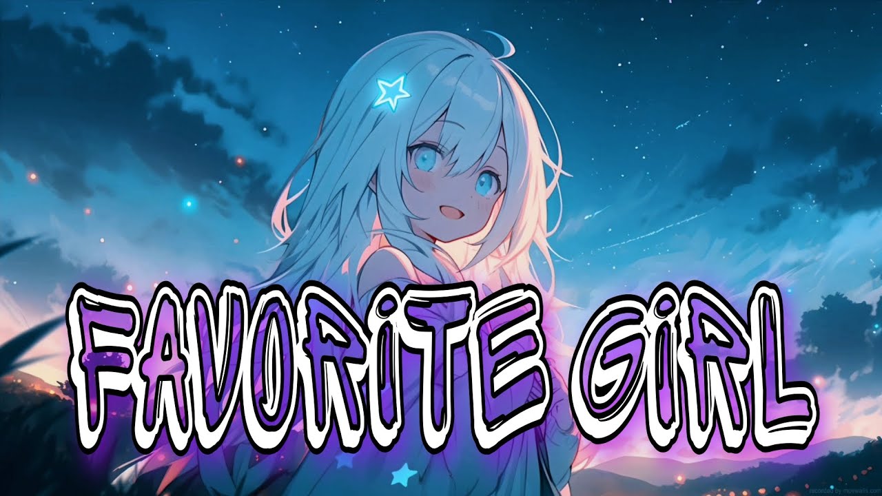 Nightcore - Favorite Girl @justinbieber