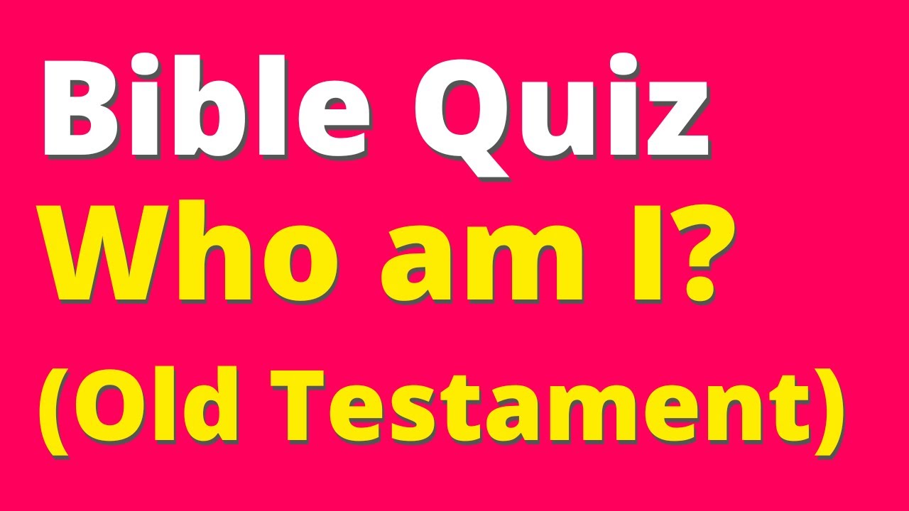Bible Quiz | Who Am I Old Testament | DIFFICULT