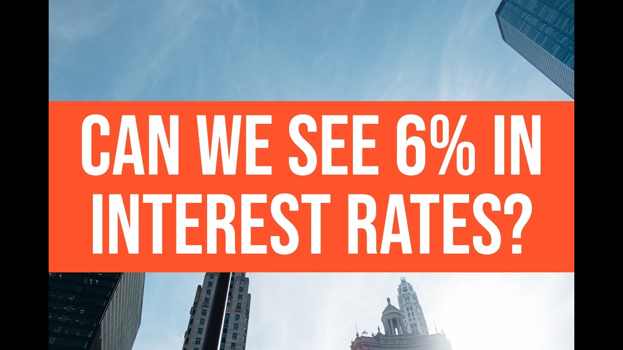 Can We See 6% Interest Rates in the US?