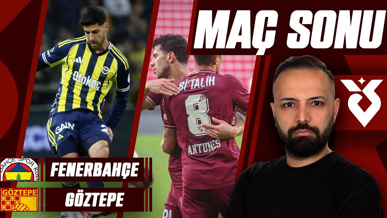 FENERBAHÇE - GÖZTEPE | MAÇ SONU | TRANSFER ÇİZGİSİ
