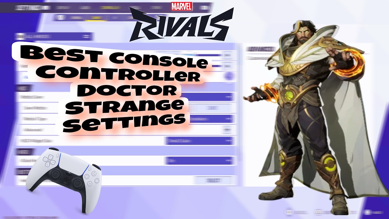 BEST CONSOLE CONTROLLER SETTINGS FOR DOCTORS STRANGE IN MARVEL RIVALS (PS5/XBOX)