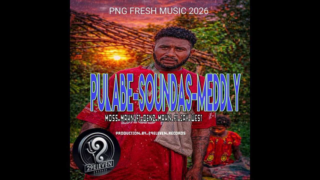 PULABE_SOUNDAS_MEDDLY[2026] MOSS_MAHN_FT_DENZ_MAHN_FT_JAY_WEST_PROD_BY_29ELEVEN_RECORDS
