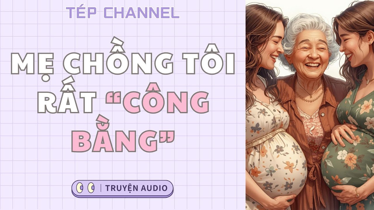 [Audio Full] Mẹ chồng tôi rất 
