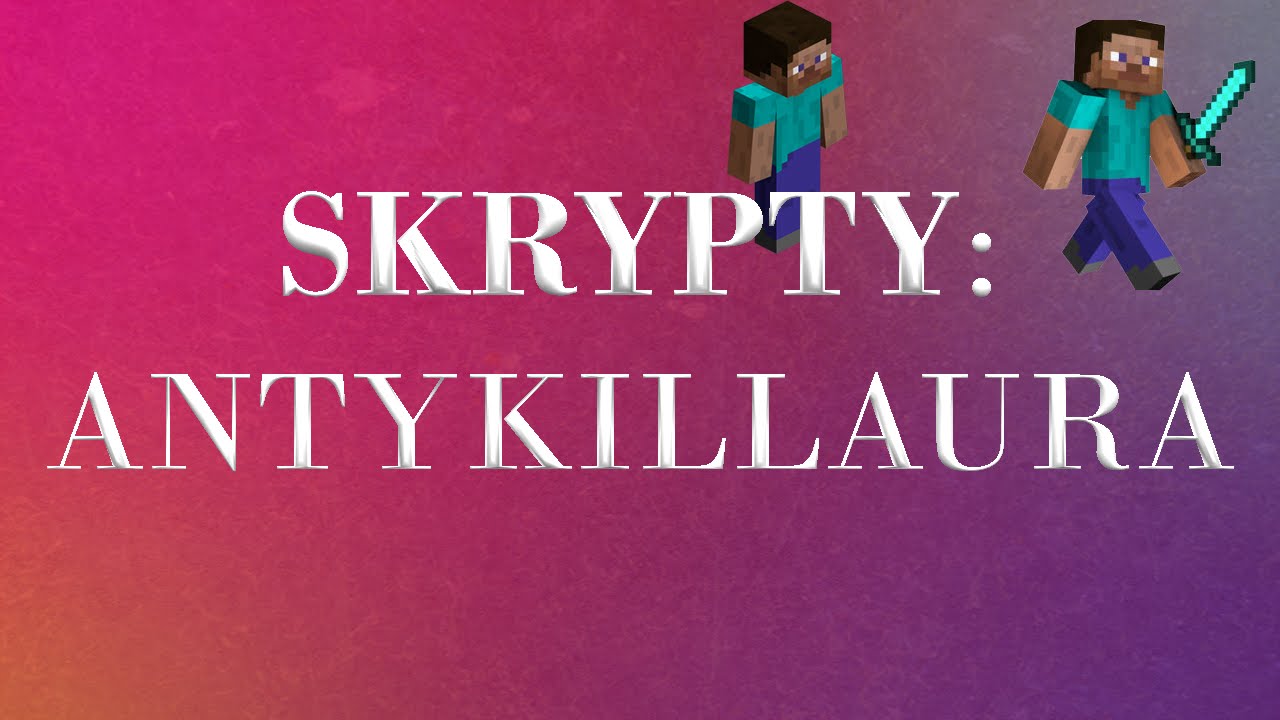 Skrypty #17: antykillaura