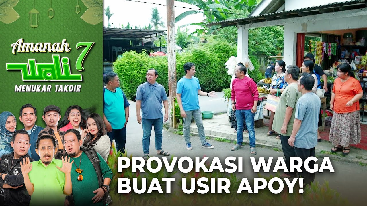 PROVOKASI!! Budi Kumpulin Warga Buat Ngusir Apoy | AMANAH WALI 7 | Eps 14-15 (3/9)